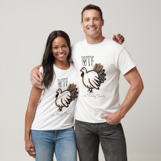 WTF Wine Turkey Family  T-Shirt