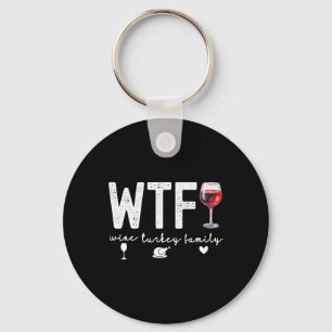 Wtf Wine Turkey Family Thanksgiving Dinner Funny F Key Ring