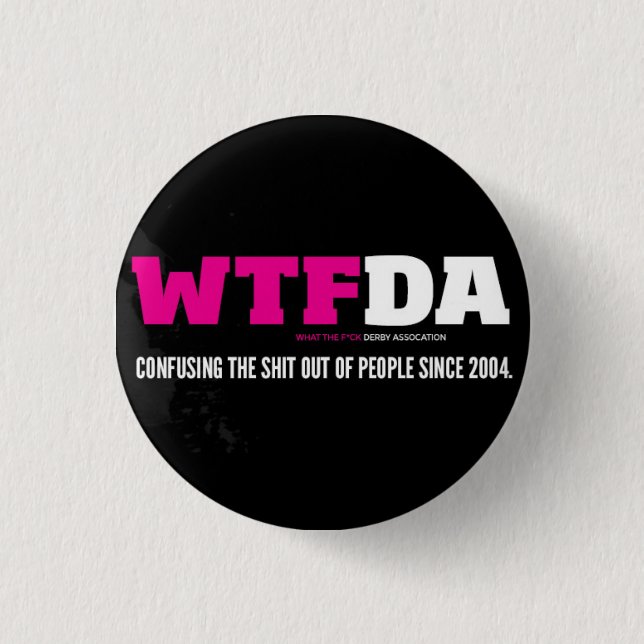 WTFDA Button (Front)