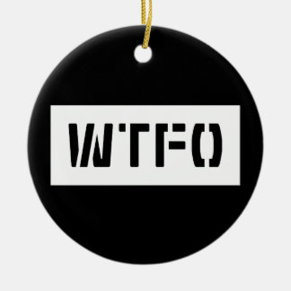 WTFO CERAMIC ORNAMENT