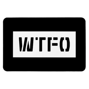 WTFO MAGNET