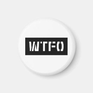WTFO MAGNET
