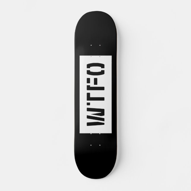 WTFO SKATEBOARD (Front)