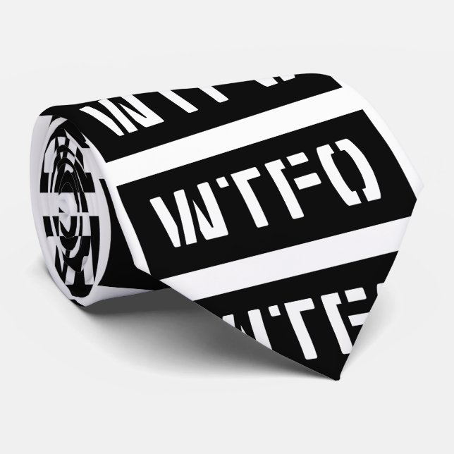 WTFO TIE (Rolled)