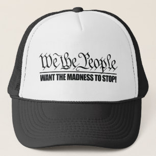 (WTP) Want the Madness to Stop Trucker Hat