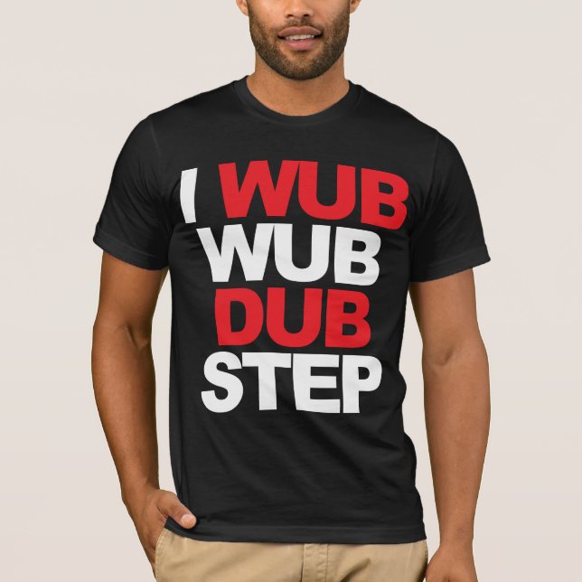 Wub Wub Dubstep T-Shirt (Front)