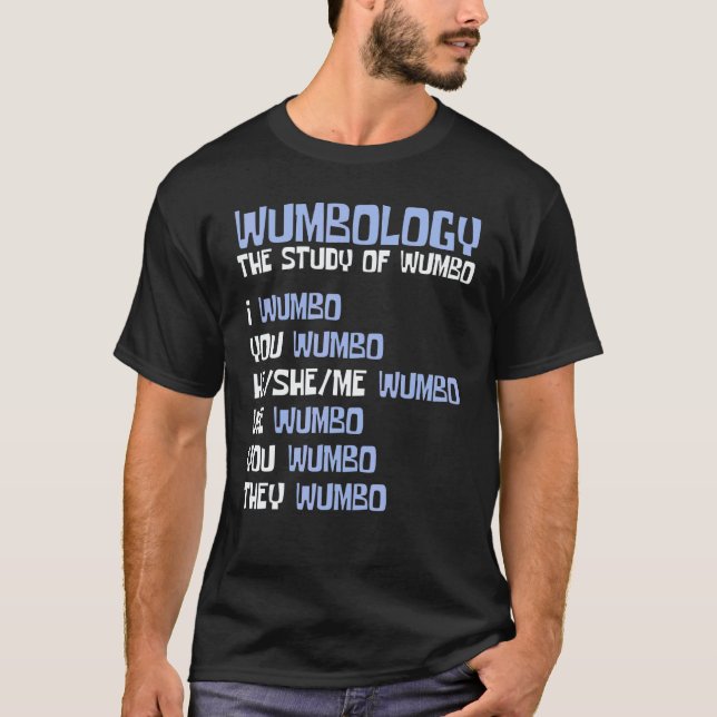 Wumbology The Study of Wumbo T-Shirt (Front)