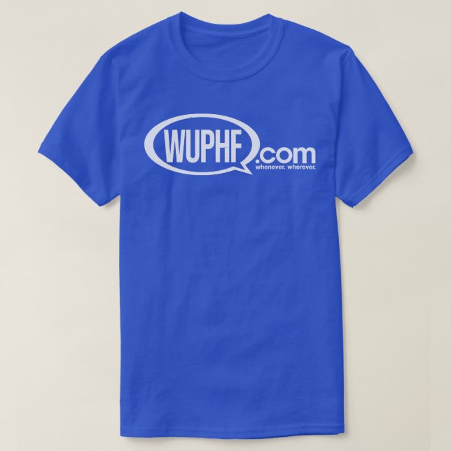 WUPHFcom whenever wherever T-Shirt (Design Front)