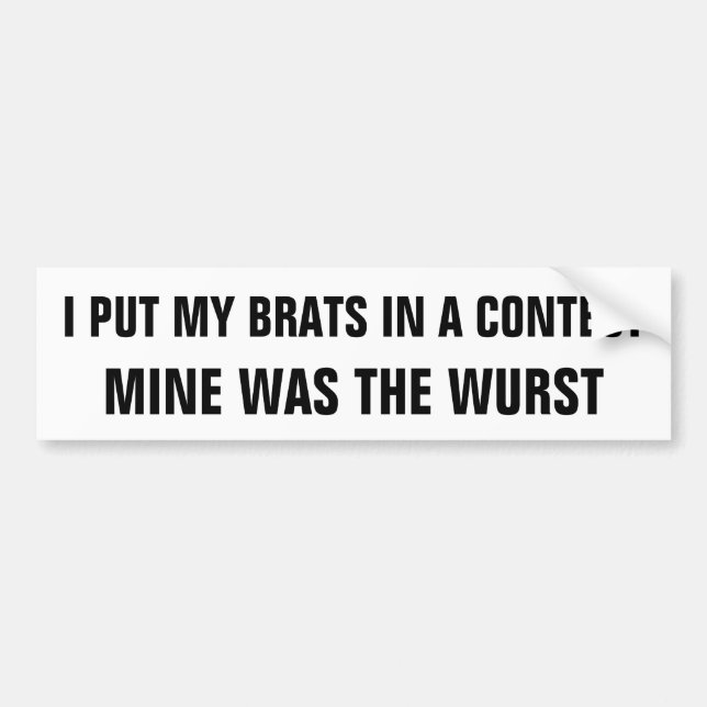 Wurst Brat Contest Ever Bumper Sticker (Front)