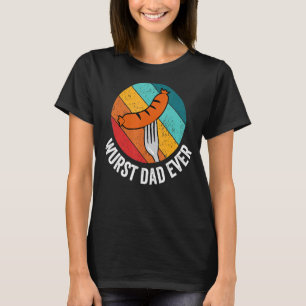Wurst Dad Ever   Father's Day Cook Food Pun Retro T-Shirt