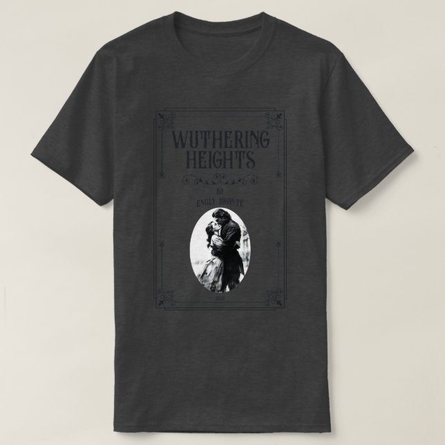 Wuthering Heights Heathcliff bookish Bronte sister T-Shirt (Design Front)