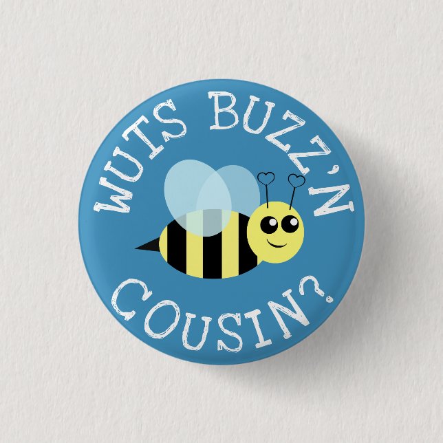 Wuts Buzz'n Cousin 3 Cm Round Badge (Front)