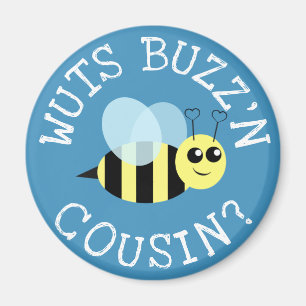 Wuts Buzz'n Cousin Magnet
