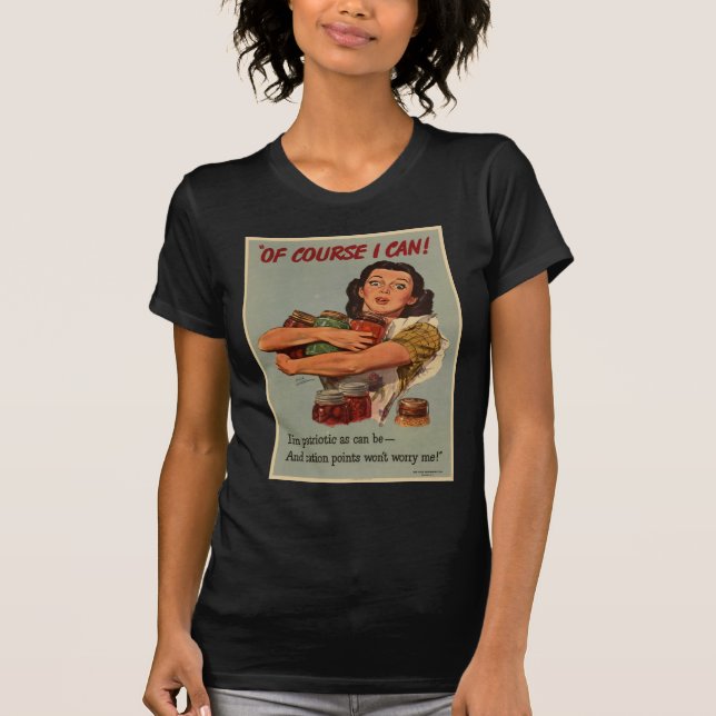 WW2 poster: of course, i can! T-Shirt (Front)
