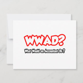WWAD...What Would an Accountant Do?
