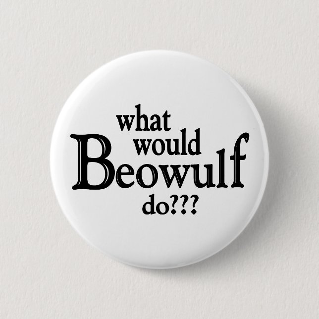 WWBD - Beowulf 6 Cm Round Badge (Front)