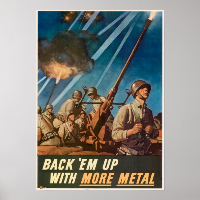 WWII Back 'Em With More Metal Poster (Front)