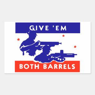WWII Give 'em Both Barrels Rectangular Sticker