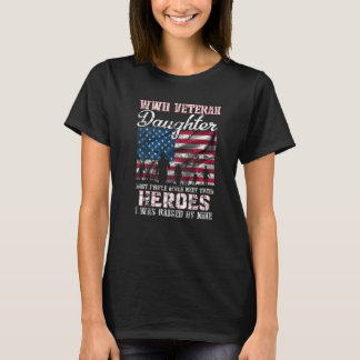 WWII Veteran Daughter Most People Never Meet Their T-Shirt