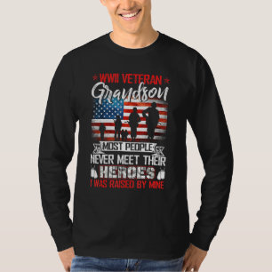 Wwii Veteran Grandson Most People Never Meet Their T-Shirt