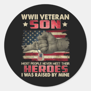 Wwii Veteran Son I Was Raised By Mine My Hero Fath Classic Round Sticker