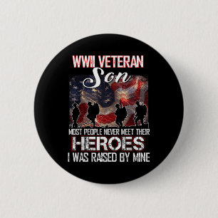 Wwii Veteran Son Most People Never Meet Their Hero 6 Cm Round Badge
