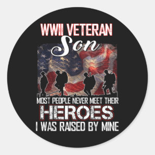 Wwii Veteran Son Most People Never Meet Their Hero Classic Round Sticker