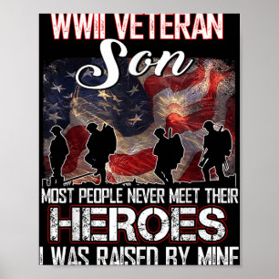 Wwii Veteran Son Most People Never Meet Their Hero Poster