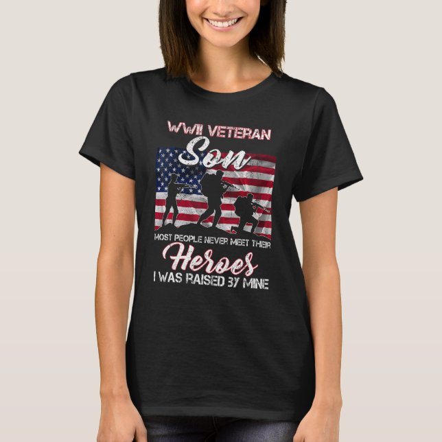 WWII Veteran Son Most People Never Meet Their Hero T-Shirt (Front)
