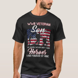 WWII Veteran Son Most People Never Meet Their Hero T-Shirt