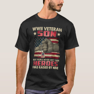 WWII Veteran Son Most People Never Meet Their Hero T-Shirt