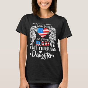 Wwii Veterans Daughter Gift Dad Remembrance Vetera T-Shirt