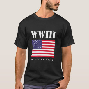 WWIII United We Stand with USA Flag T-Shirt