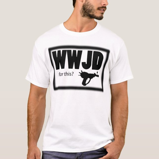 WWJD FOR THIS T-Shirt (Front)