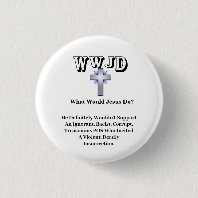 WWJD What Would Jesus Do? 3 Cm Round Badge (Front)