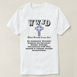 WWJD What Would Jesus Do? T-Shirt