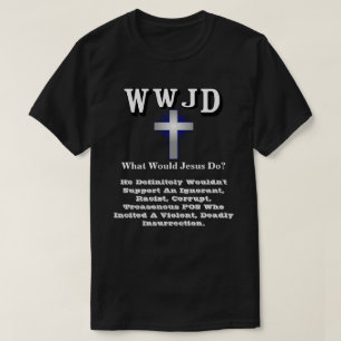 WWJD What Would Jesus Do? T-Shirt