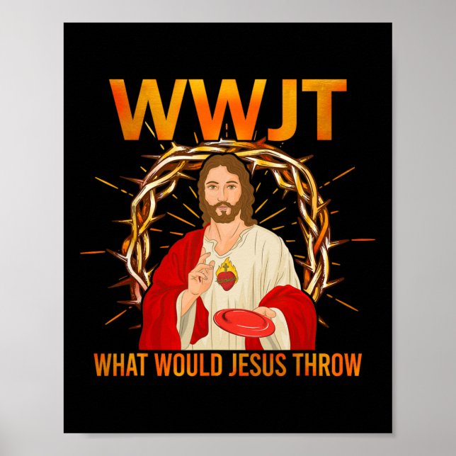 Wwjt What Would Jesus Throw Disc Golf Fun  Poster (Front)