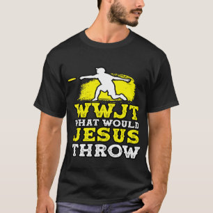 WWJT What Would Jesus Throw Throwing Ultimate Fris T-Shirt