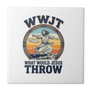 WWJT What Would Jesus Throw Vintage Disc Shirt_1 Ceramic Tile