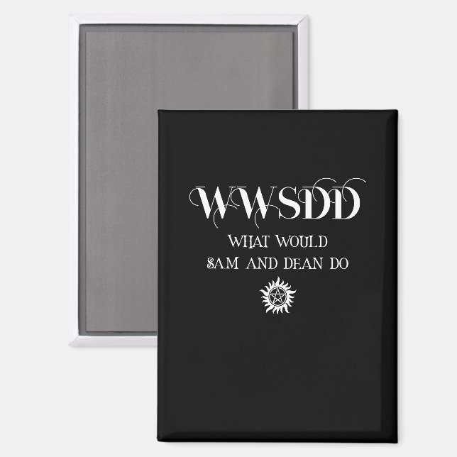 WWSDD Quote Design with Pentagram Sun Symbol Magnet (Front/Back)