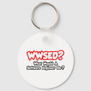 WWSED...What Would a Software Engineer Do? Key Ring