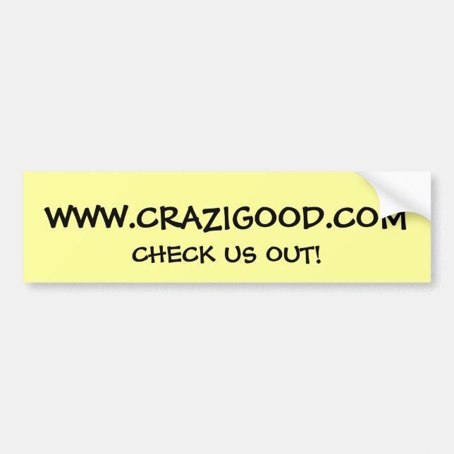 WWW.CRAZIGOOD.COM, CHECK US OUT! BUMPER STICKER (Front)