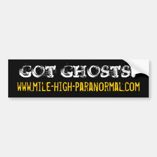 www.mile-high-paranormal.com, GOT GHOSTS? Bumper Sticker