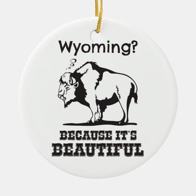 Wyoming? Because It's Beautiful Ceramic Tree Decoration (Front)