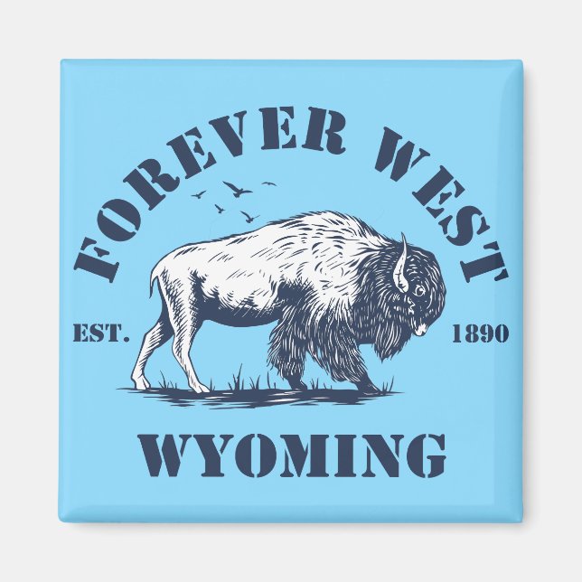 Wyoming,Forever West Magnet (Front)