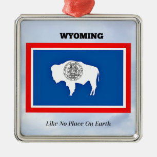 Wyoming, Like No Place On Earth Metal Ornament