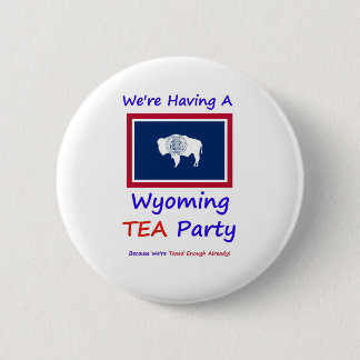 Wyoming TEA Party - We're Taxed Enough Already! 6 Cm Round Badge