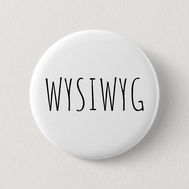WYSIWYG  6 CM ROUND BADGE (Front)