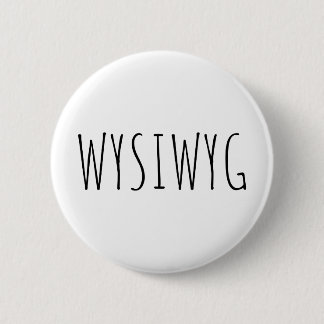WYSIWYG  6 CM ROUND BADGE